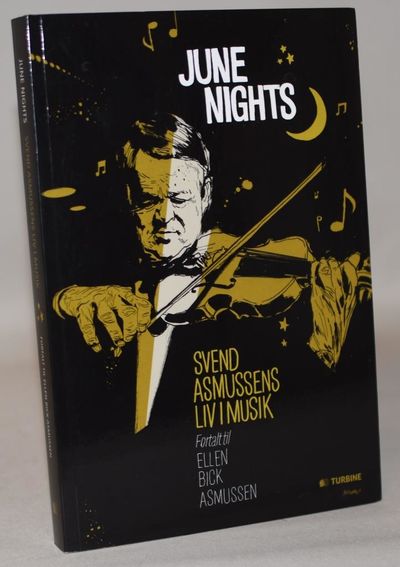June nights. Svend Asmussens liv i musik fortalt…