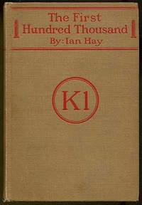 The First Hundred Thousand: Being the Unofficial Chronicle of a Unit of "K (1)"