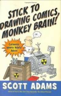 image of Stick to Drawing Comics, Monkey Brain!: Cartoonist Ignores Helpful Advice