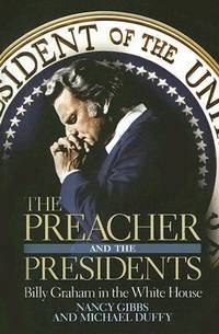 image of The Preacher and the Presidents : Billy Graham in the White House