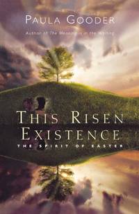 This Risen Existence: The Spirit of Easter
