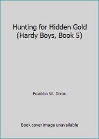 image of Hunting for Hidden Gold (Hardy Boys, Book 5)