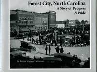 Forest City, North Carolina: A Story Of Progress &amp; Pride by Lattimore, Robin Spencer - 2011