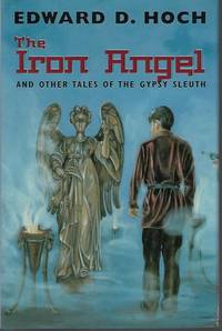 image of THE IRON ANGEL and Other Tales of the Gypsy Sleuth; Includes Pamphet "The Wolfram Hunters"