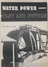 Water Power : past and future. by DALLAS, Ken - nd