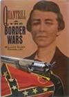 QUANTRILL AND THE BORDER WARS by William Elsey Connelley - 1909