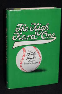 The High Hard One by Kirby Higbe, Martin Quigley - 1967