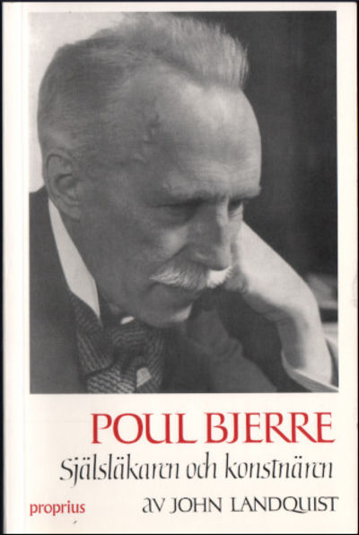 POUL BJERRE. Själsläkaren och konstnären.