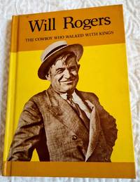 image of WILL ROGERS the Cowboy Who walked with Kings