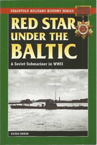 Red Star Under The Baltic: A Soviet Submariner in WWII