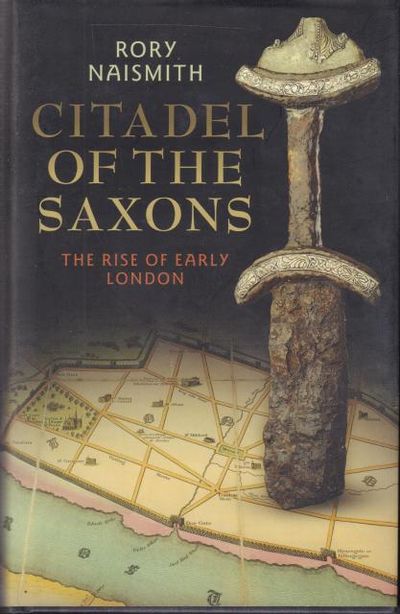 Citadel of the Saxons. The Rise of Early London.