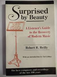 Surprised by Beauty: A Listener's Guide to the Recovery of Modern Music