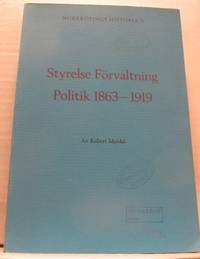 Styrelse, förvaltning, politik 1863-1919.