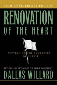 Renovation of the Heart: Putting on the Character of Christ
