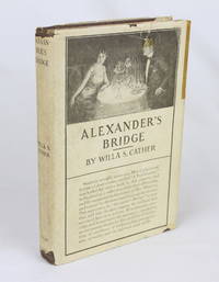 Alexander&#039;s Bridge (First Edition) by Cather, Willa S. (Sibert) - 1912