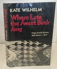 Where Late The Sweet Birds Sang de Wilhelm, Kate - 1977