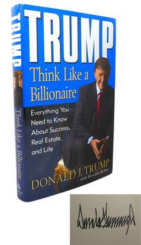 TRUMP THINK LIKE A BILLIONAIRE Signed 1st by Donald J. Trump - 2004