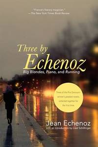Three By Echenoz: Running, Piano, and Big Blondes