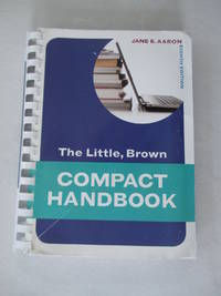 The Little, Brown Compact Handbook (8th Edition) (Aaron Little, Brown Franchise)