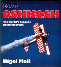 EAA Oshkosh: The World&#039;s Biggest Aviation Event (Osprey Colour series) by Moll, Nigel - 1985