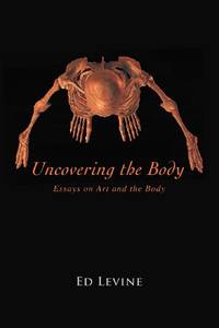 Uncovering the Body:essays on art and the body