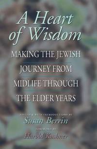 A Heart of Wisdom : Making the Jewish Journey from Midlife Through the Elder Years