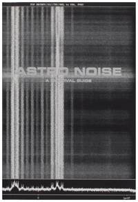 Astro Noise: A Survival. Guide for Living Under Total Surveillance (Signed)