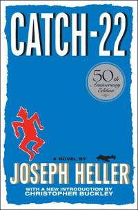 Catch-22 : 'Never Has a Book Been Laughed and Wept Over So Many Times'