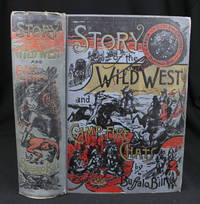 Story of the Wild West and Camp Fire Chats: Being the Complete and Authentic Story of the Great Heroes of the Western Plains, Buffalo Bill, Wild Bill [Hickok], Kit Carson, Daniel Boone, Davy Crockett, Sam Houston, and Generals Crooks, Miles and Custer [as well as] Sitting Bull, Geronimo, and many other Frontiersmen, Indian Fighters and Great Indian Chiefs by Buffalo Bill; [William Frederick Cody]; [Indian Wars] - 1888