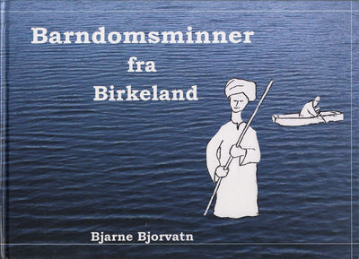 Barndomsminner fra Birkeland.