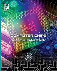 Cool Tech 2: Computer Chips and Other Hardware Tech