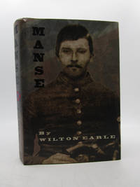 Manse: (One Man&#039;s War) : A Biography Based on the Life and Legend of Manson Sherrill Jolly by Earle, Wilton - 1996