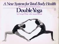 Double Yoga: A New System for Total Body Health (A Penguin handbook original)