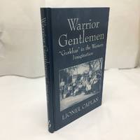 WARRIOR GENTLEMEN: GURKHAS IN THE WESTERN IMAGINATION.