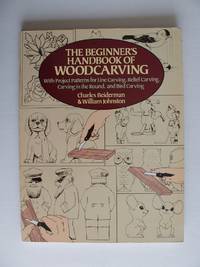 image of The Beginner's Handbook of Woodcarving - with Project Patterns for Line Carving, Relief Carving, Carving in the Round, and Bird Carving