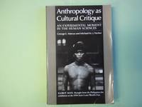 Anthropology as Cultural Critique: An Experimental Moment in the Human Sciences