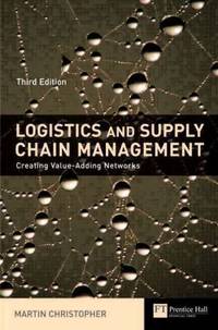 Logistics and Supply Chain Management : Creating Value-Adding Networks
