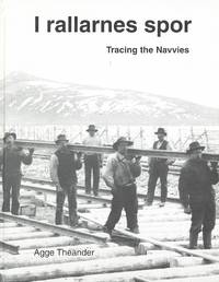I rallarnes spor. Tracing the Navvies.