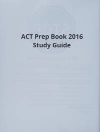 ACT Prep Book 2016 Study Guide: Test Prep & Practice Test Questions for the ACT Exam