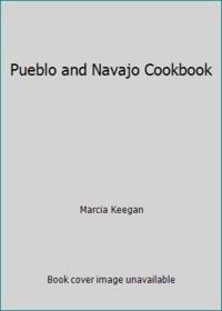 Pueblo and Navajo Cookbook