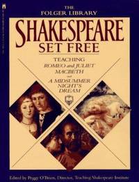 Shakespeare Set Free : Teaching Romeo and Juliet, Macbeth and a Midsummer Night's Dream