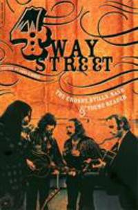 Four Way Street : The Crosby  Stills  Nash & Young Reader