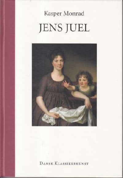 Jens Juel. (Dansk Klassikerkunst).