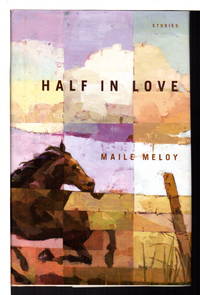 HALF IN LOVE: Stories.