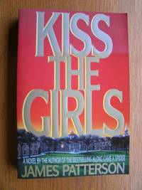 Kiss the Girls by James Patterson - Paperback - First edition first printing - 1995 - from Scene of the Crime Books, IOBA (SKU: 18983)