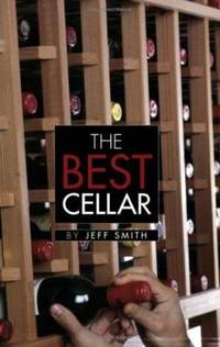 The Best Cellar by Jeff Smith - 2006