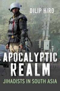 Apocalyptic Realm : Jihadists in South Asia