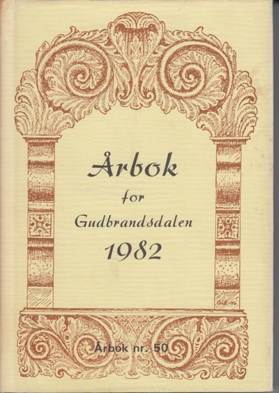 Årbok for Gudbrandsdalen 1982. 50. årgang.…