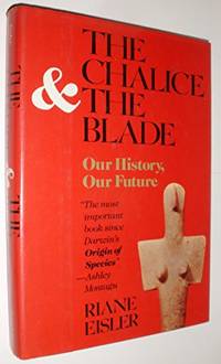 image of The Chalice and the Blade: Our History, Our Future