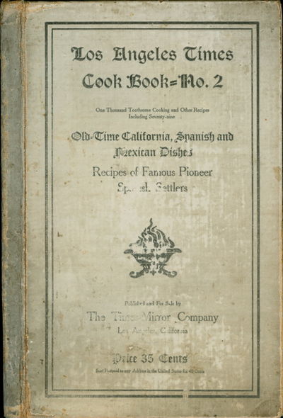 The Times Cook Book --- No. 2. 957 Cooking and Other Recipes by California Women .... Brought out by the 1905 series of prize recipe contests in the Los Angeles Times